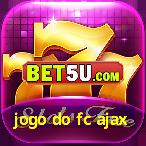 jogo do fc ajax